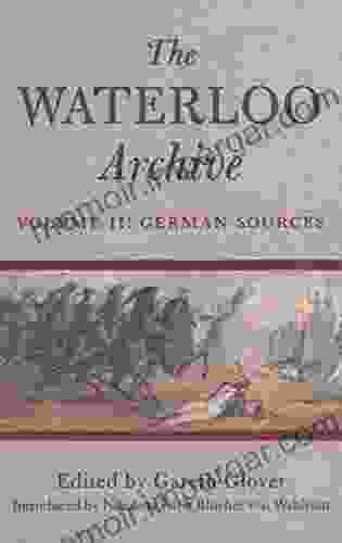 The Waterloo Archive Volume II: German Sources