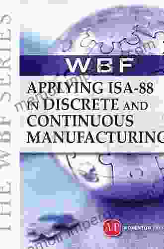 THE WBF Applying ISA 88 In Discrete And Continuous Manufacturing