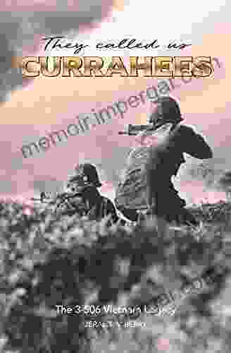 They Called Us Currahees: The 3 506 Vietnam Legacy