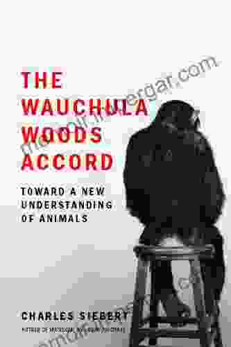 The Wauchula Woods Accord: Toward A New Understanding Of Animals