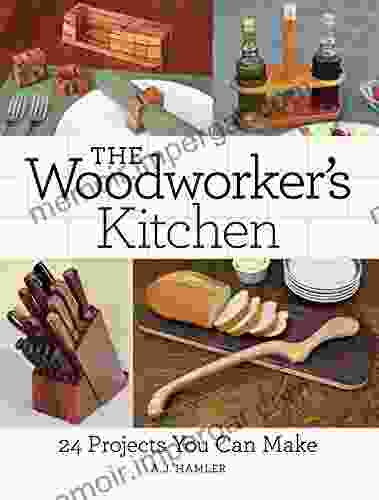 The Woodworker S Kitchen: 24 Projects You Can Make