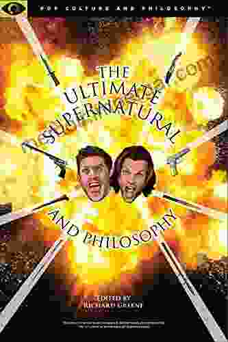 Ultimate Supernatural And Philosophy (Pop Culture And Philosophy 3)