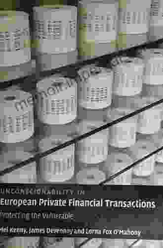 Unconscionability In European Private Financial Transactions: Protecting The Vulnerable