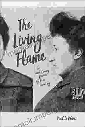 The Living Flame: The Revolutionary Passion Of Rosa Luxemburg