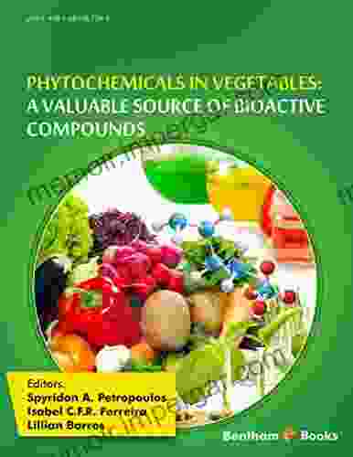 Phytochemicals In Vegetables: A Valuable Source Of Bioactive Compounds