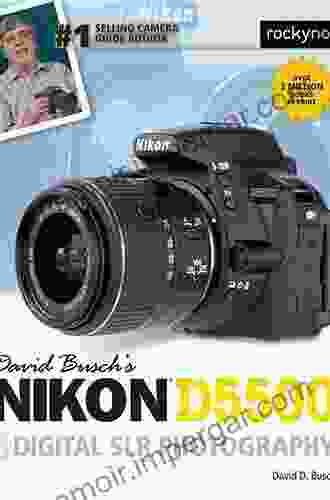 David Busch S Nikon D5500 Guide To Digital SLR Photography (The David Busch Camera Guide Series)