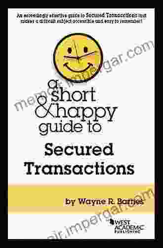 A Short Happy Guide To Secured Transactions (Short Happy Guides)