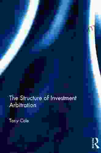 The Structure Of Investment Arbitration