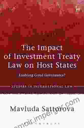 The Impact Of Investment Treaty Law On Host States: Enabling Good Governance? (Studies In International Law)