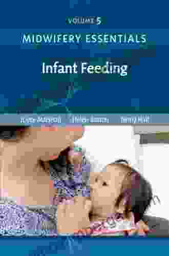 Midwifery Essentials: Infant Feeding: Volume 5