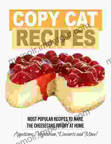 The Most Popular Recipes To Make Appetizers Vegetarian Desserts And More: With A Beautiful Image For Each Recipe