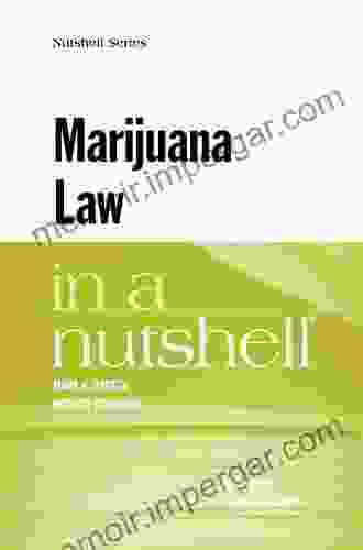 Marijuana Law In A Nutshell (Nutshells)