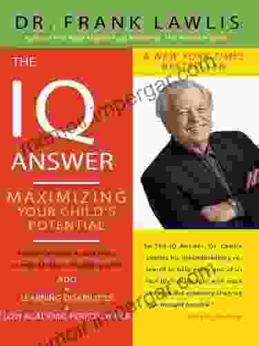 The IQ Answer: Maximizing Your Child S Potential