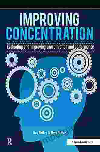 Improving Concentration: A Professional Resource For Assessing And Improving Concentration And Performance