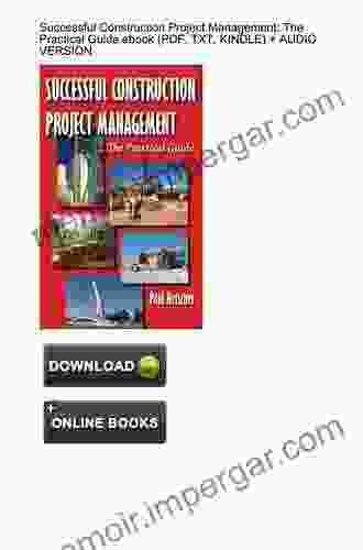 A Practical Guide To Successful Construction Projects (Practical Construction Guides)