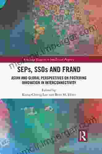 SEPs SSOs And FRAND: Asian And Global Perspectives On Fostering Innovation In Interconnectivity (Routledge Research In Intellectual Property)