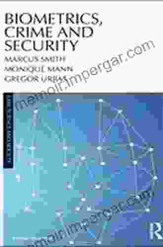 Biometrics Crime and Security (Law Science and Society)