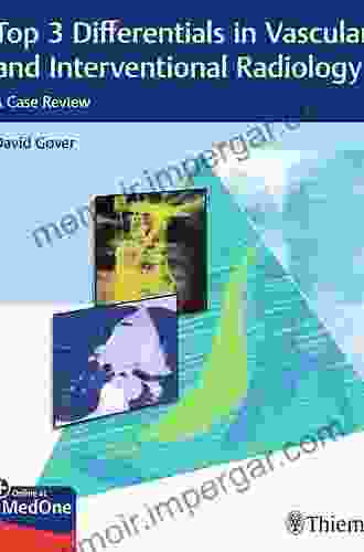 Top 3 Differentials In Vascular And Interventional Radiology: A Case Review