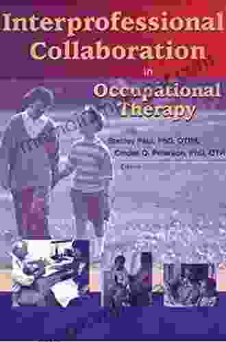 Interprofessional Collaboration In Occupational Therapy