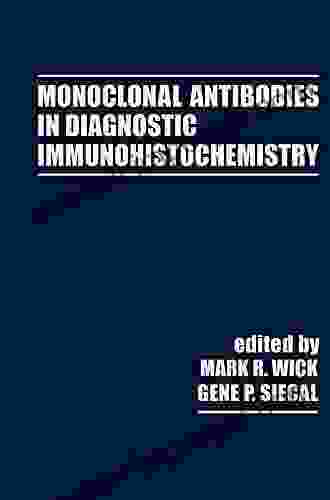 Monoclonal Antibodies In Diagnostic Immunohistochemistry (Clinical And Biochemical Analysis 24)