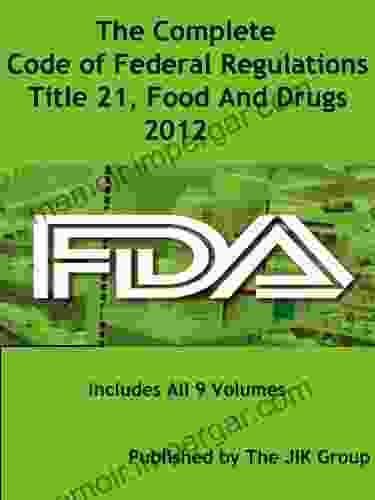 The Complete Code Of Federal Regulations Title 21 Food And Drugs FDA Regulations 2024