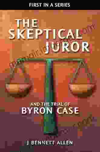 The Skeptical Juror And The Trial Of Byron Case