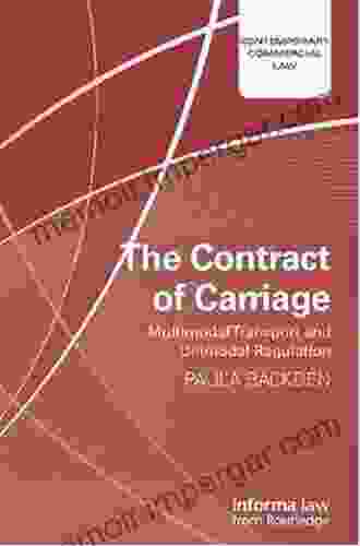 The Contract Of Carriage: Multimodal Transport And Unimodal Regulation (Contemporary Commercial Law)