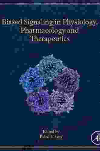 Biased Signaling In Physiology Pharmacology And Therapeutics