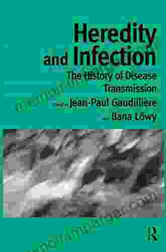 Heredity And Infection: The History Of Disease Transmission (Routledge Studies In The History Of Science Technology And Medicine)