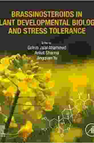 Brassinosteroids In Plant Developmental Biology And Stress Tolerance