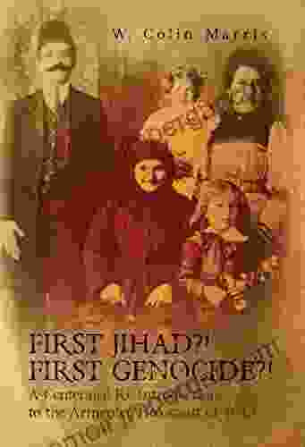 First Jihad? First Genocide? A Centennial Re Introduction To The Armenian Holocaust Of 1915