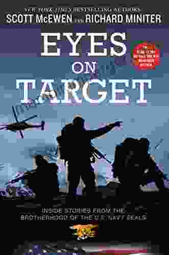 Eyes On Target: Inside Stories From The Brotherhood Of The U S Navy SEALs