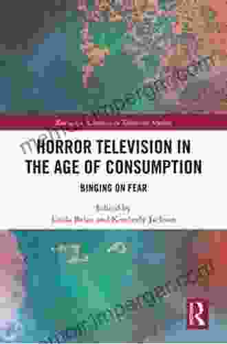 Horror Television in the Age of Consumption: Binging on Fear (Routledge Advances in Television Studies)