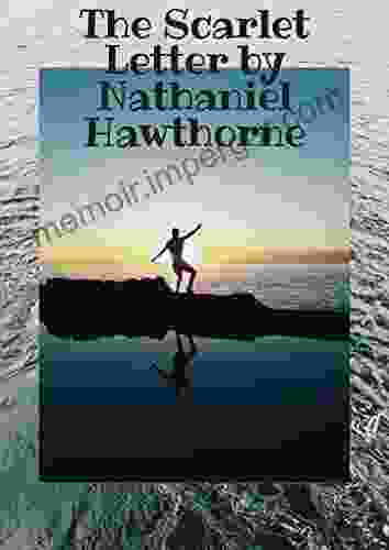 Nathaniel Hawthorne : The Scarlet Letter