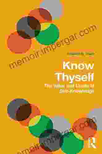 Know Thyself: The Value and Limits of Self Knowledge