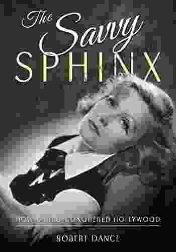 The Savvy Sphinx: How Garbo Conquered Hollywood