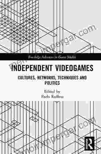 Independent Videogames: Cultures Networks Techniques And Politics (Routledge Advances In Game Studies)