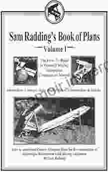 Sam Radding s of Plans Volume I: The How To Build It Yourself Mining Equipment Construction Manual