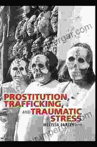 Prostitution Trafficking And Traumatic Stress