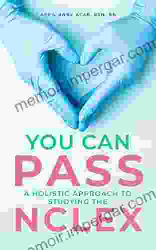 You Can Pass: A Holistic Approach To Studying The NCLEX