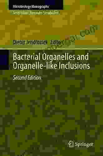 Bacterial Organelles And Organelle Like Inclusions (Microbiology Monographs 34)