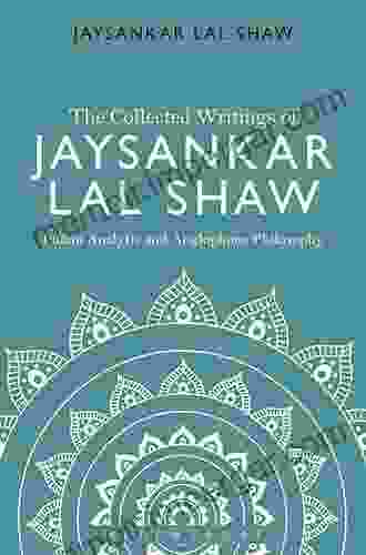 The Collected Writings Of Jaysankar Lal Shaw: Indian Analytic And Anglophone Philosophy