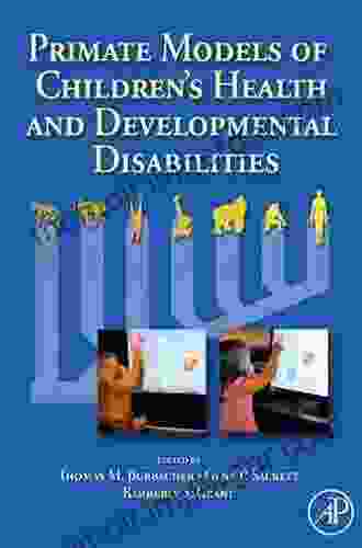 Primate Models Of Children S Health And Developmental Disabilities