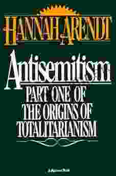 Antisemitism: Part One of The Origins of Totalitarianism