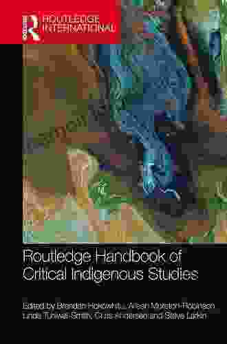 Routledge Handbook Of Critical Indigenous Studies (Routledge International Handbooks)