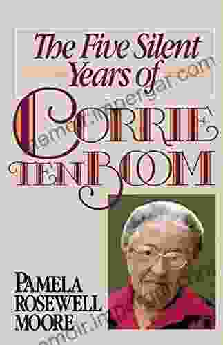 The Five Silent Years Of Corrie Ten Boom