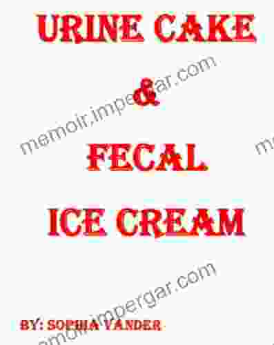 URINE CAKE FECAL ICE CREAM