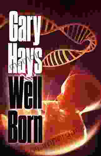 Well Born Gary Hays