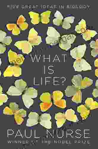 What Is Life?: Five Great Ideas in Biology