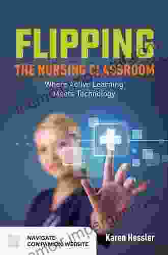 Flipping The Nursing Classroom: Where Active Learning Meets Technology